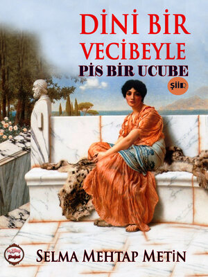 cover image of Dini Bir Vecibeyle Pis Bir Ucube